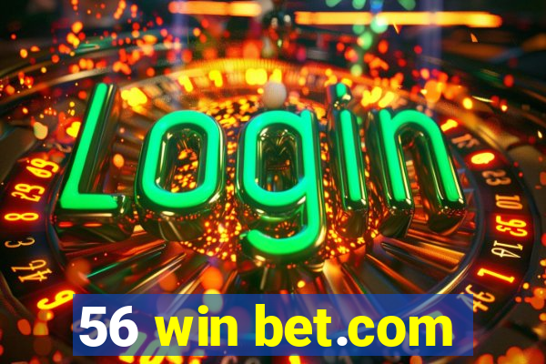 56 win bet.com